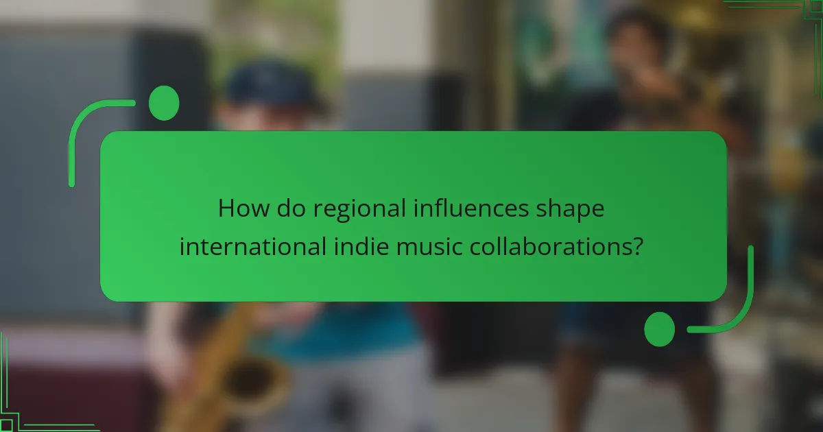 How do regional influences shape international indie music collaborations?