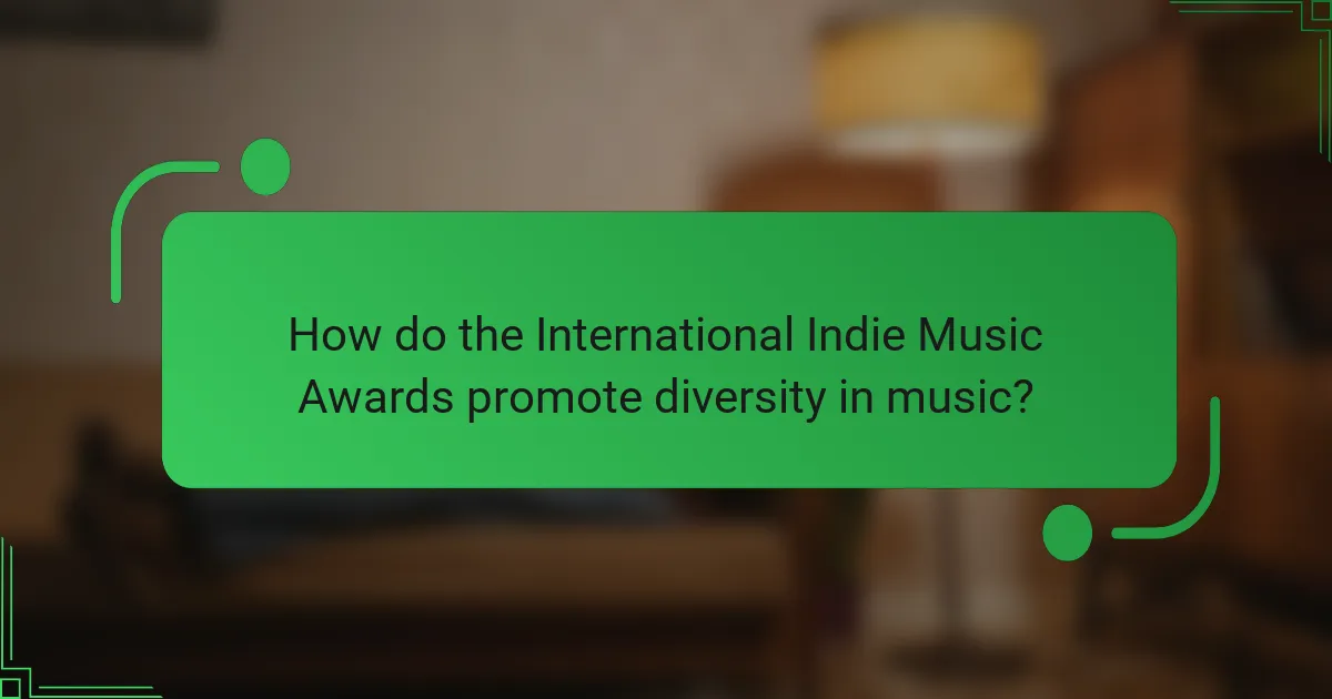 How do the International Indie Music Awards promote diversity in music?