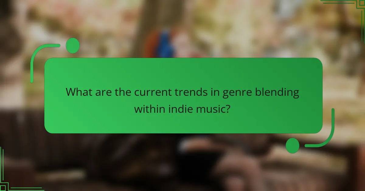 What are the current trends in genre blending within indie music?