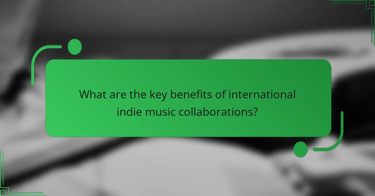 What are the key benefits of international indie music collaborations?