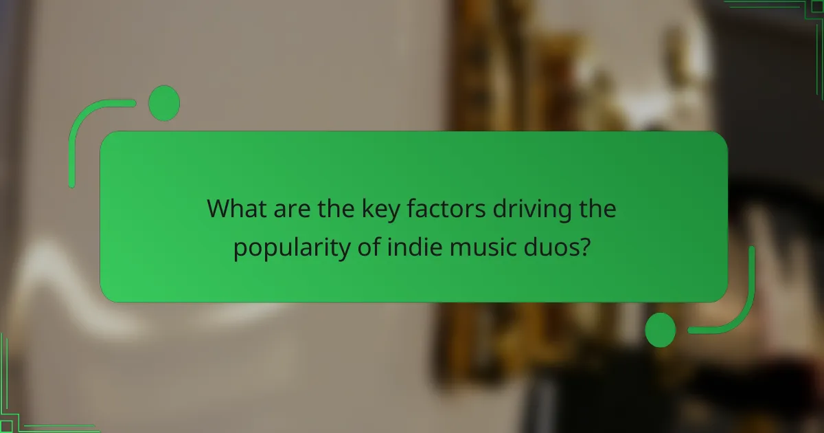 What are the key factors driving the popularity of indie music duos?