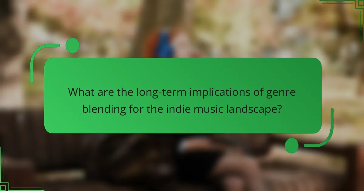 What are the long-term implications of genre blending for the indie music landscape?