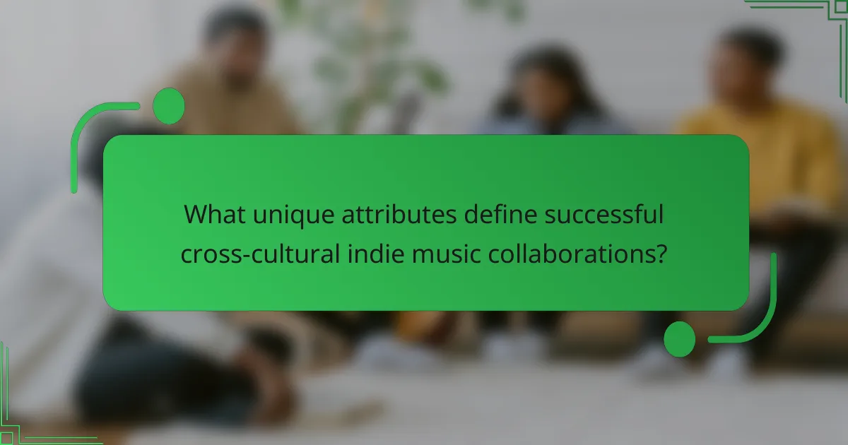 What unique attributes define successful cross-cultural indie music collaborations?