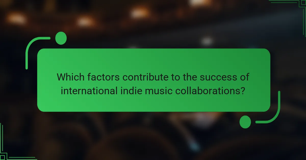 Which factors contribute to the success of international indie music collaborations?